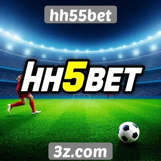 Como o hh55bet se destaca no mercado de apostas online
